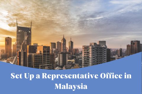 Set Up a Representative Office in Malaysia