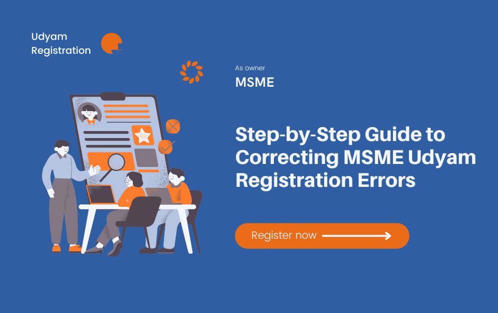 Step-by-Step Guide to Correcting MSME Udyam Registration Errors