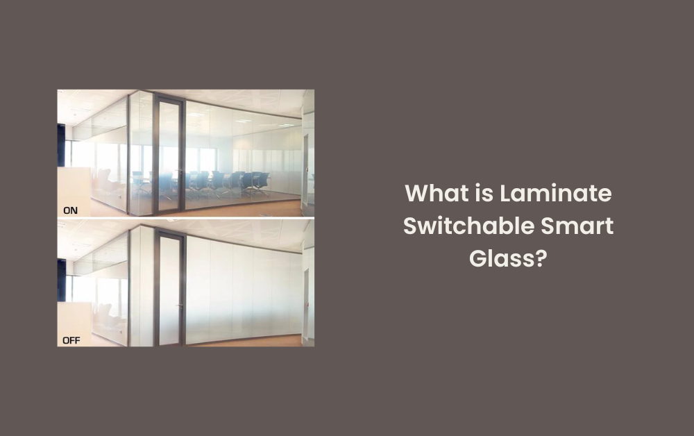 Laminate Switchable Smart Glass