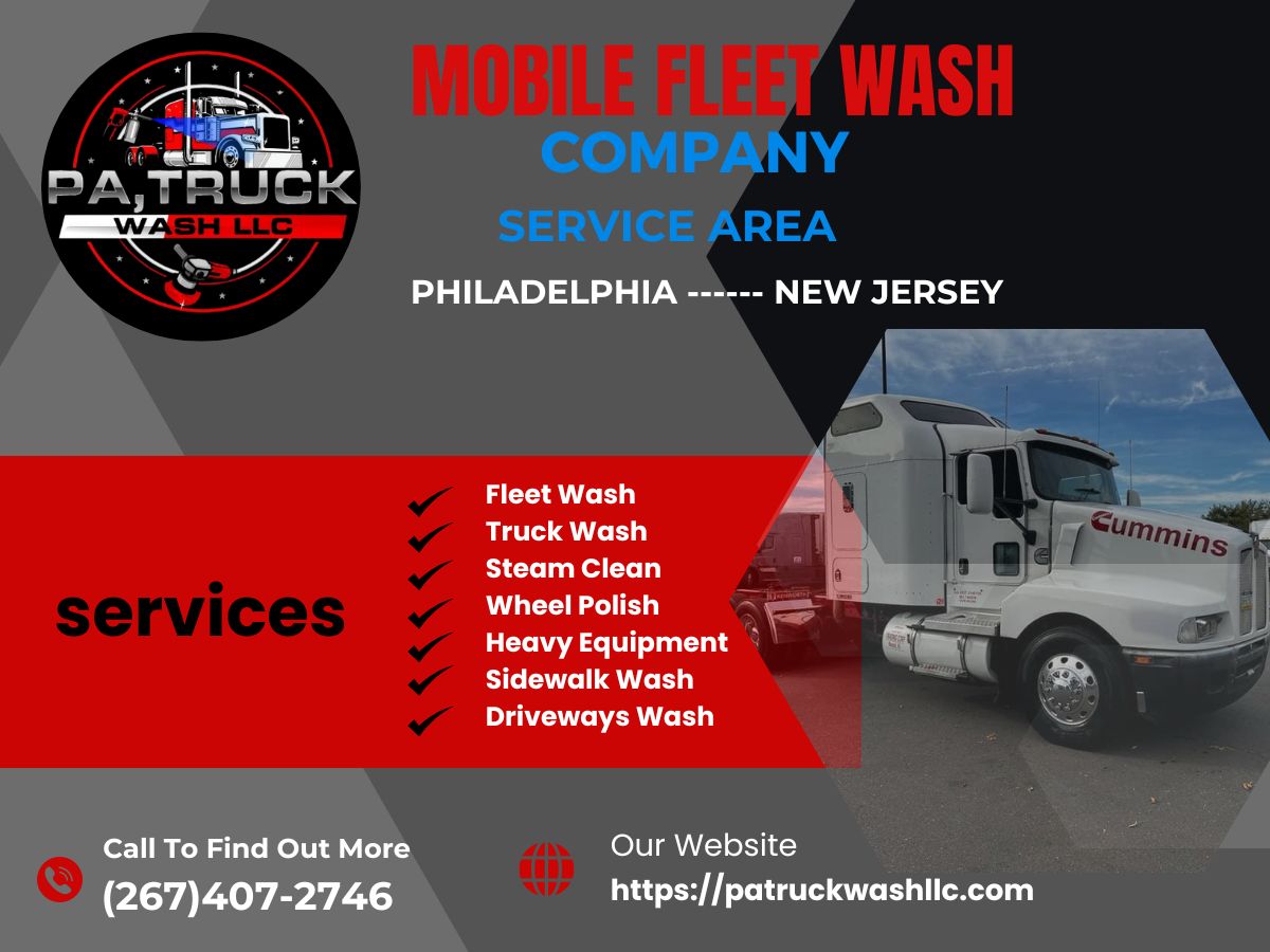 Why PA TRUCK WASH LLC is Your Go-To Mobile Power Wash in Philadelphia