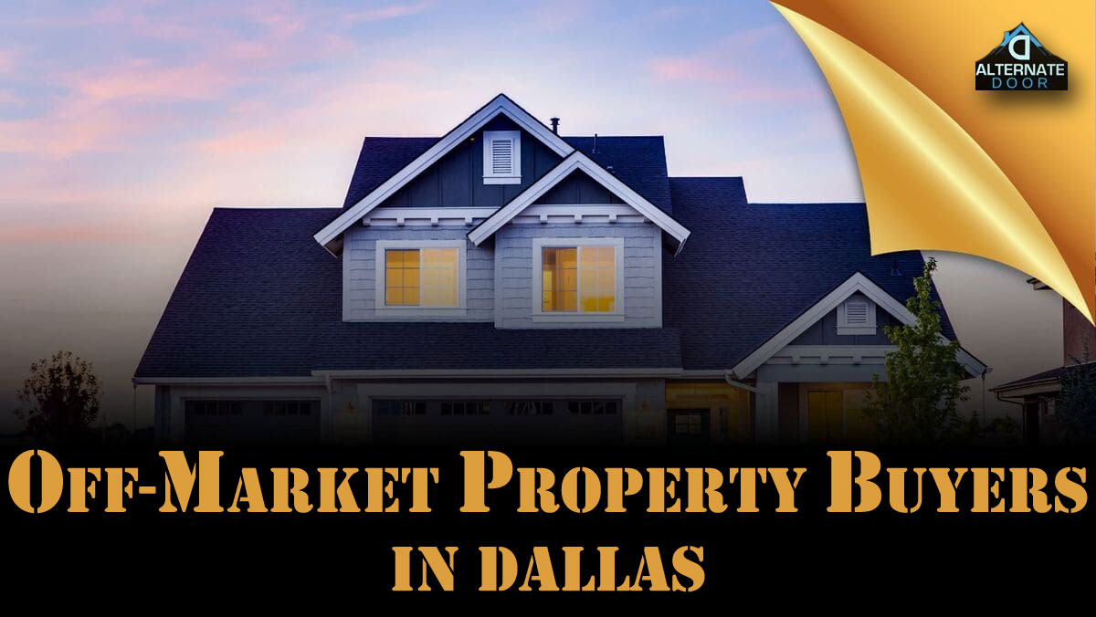 off-market property buyers in Dallas