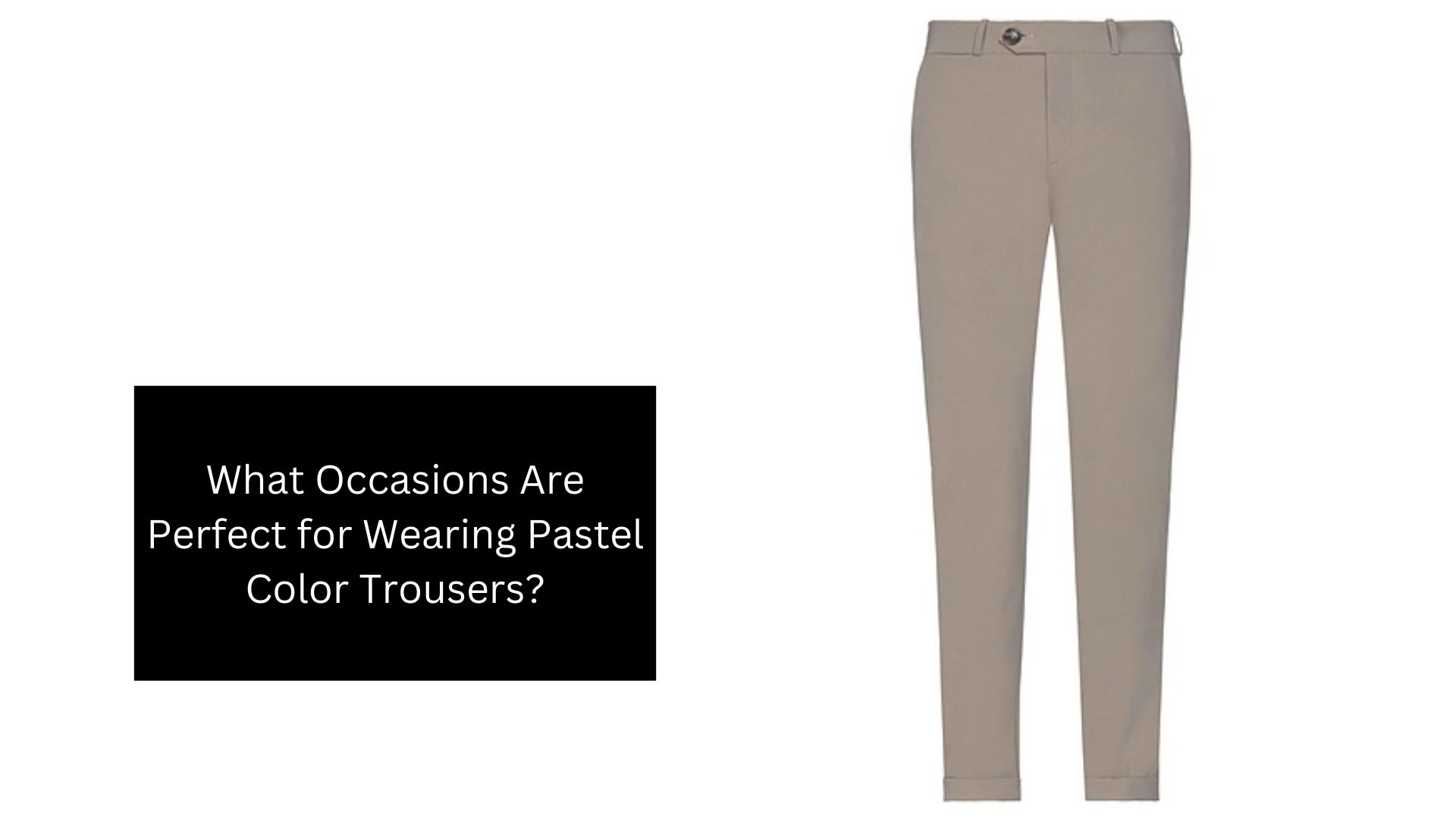 What Occasions Are Perfect for Wearing Pastel Color Trousers