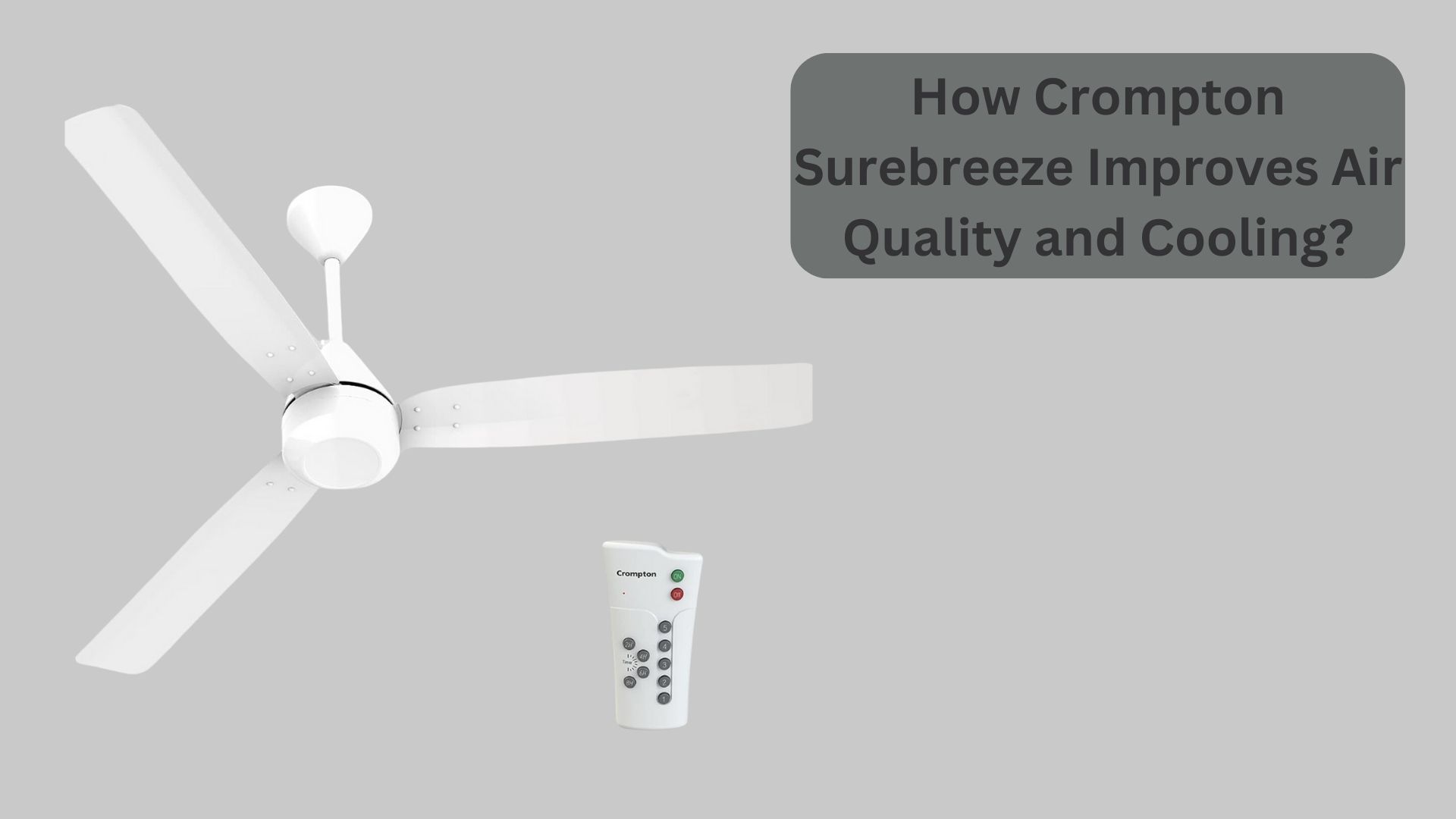 How Crompton Surebreeze Improves Air Quality and Cooling