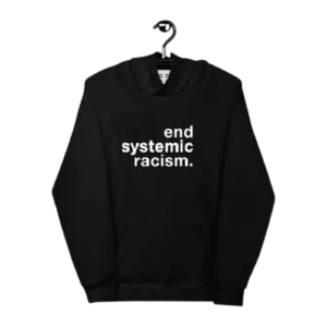 End-systemic-racism-hoodie-600x600-removebg-preview-300x300